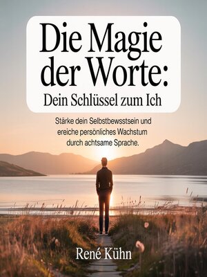 cover image of Die Magie der Worte--Dein Schlüssel zum Ich